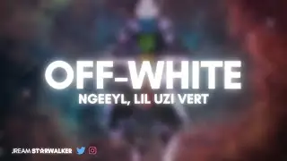 NGeeYL - Off-White (feat. Lil Uzi Vert) [432Hz]