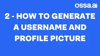 2: How to GENERATE a Username & Profile Picture - OSSA.AI Short-Form Mastery Course by @colewherld