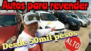 Gana dinero revendiendo autos 🔥 tianguis de autos usados en venta desde 50mil pesos