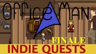 Office Man (with Guest Quester!) - The End? - FINALE - INDIE QUESTS