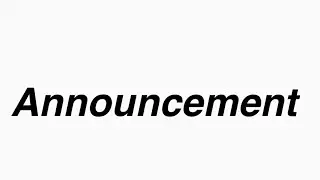 Big Announcement (Please Watch)