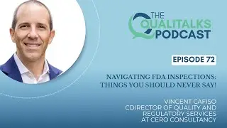 Navigating FDA Inspections: Things You Should Never Say! [Vincent F. Cafiso] #72