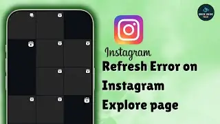 Fix “Unable to Refresh Feed” Error on Instagram Explore Page (2025 Guide)