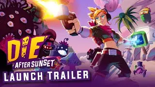 Die After Sunset | Launch Trailer