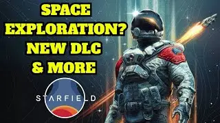 Starfield Is Getting New Features, A DLC & More !