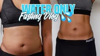 My Water Only Fasting Experience Vlog