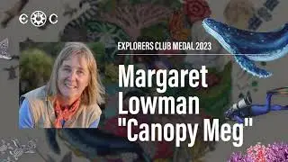 Meg Lowman Receives the Explorers Club Medal