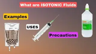 ISOTONIC Fluids? What are it's uses? What are the precautions to be taken while using ?