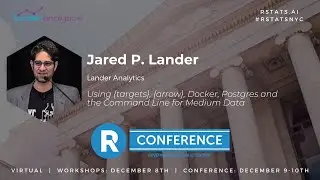 Jared P. Lander - Using {targets}, {arrow}, Docker, Postgres and the Command Line for Medium Data