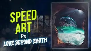 Speed Art | Love Beyond Earth | Photoshop