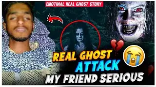 I LOST MY FRIEND?😭 | A PREGNANT GIRL GHOST 😰| REAL GHOST ATTACK😭 | STORY TIME | TGB SINGAM