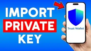 How to Import Private Key on Trust Wallet