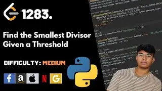 Find the Smallest Divisor Given a Threshold | Leet code 1283 | Theory explained + Python code