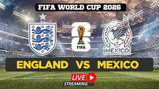 FIFA World Cup 2026 LIVE | England vs Mexico | Watch FIFA World Cup | FIFA Full Match Live