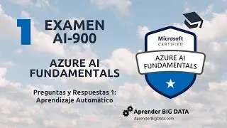Azure AI 900 Examen parte 1 ☁️ Preguntas y Respuestas: Aprendizaje Automatico