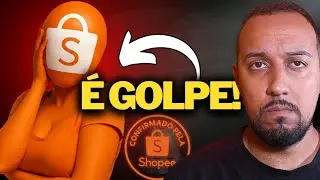 URGENTE! A SHOPEE CONFIRMOU esses 4 GOLPES — GENTE CAINDO AGORA!
