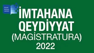 Magistra Qəbul İmtahanlarına Qeydiyyat - 2022 (Şəxsi kabinet və ərizə doldurulması)