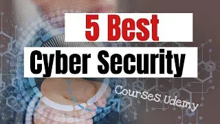 5 Best Cyber Security Courses Udemy