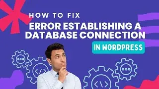 How to Fix the Error Establishing a Database Connection in WordPress - Bangla Tutorials | WP DEV