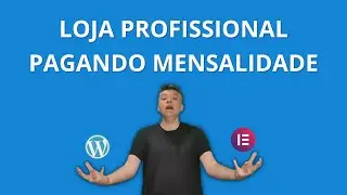 Loja profissional com WordPress pagando mensalidade