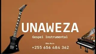 Unaweza Gozpel Instrumental