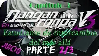 Danganronpa V3 - En español - Juicio 3 - Parte 2/3
