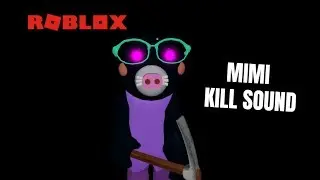 Mimi Kill Sound (Roblox Piggy)