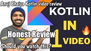 Anuj Bhaiya Kotlin in 1 hour video Review || Mayank Codes
