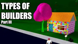 Types of Bloxburg Builders! • Part III • Roblox