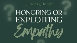 Honoring or Exploiting Empathy 🌿