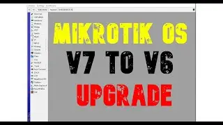 Mikrotik OS V7 to V6 Upgrade | Method 