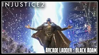 Injustice 2 Arcade Ladder Mode - Black Adam