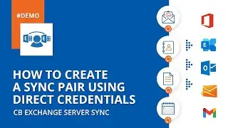 How to Create a Sync Pair using Direct Credentials in CB Exchange Server Sync - Tutorial
