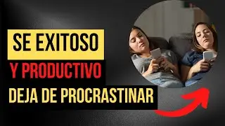 8 ESTRATEGIAS efectivas para VENCER la PEREZA y ACABAR con la PROCRASTINACIÓN.