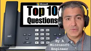 Your TOP 10 Teams Phones Questions - By a Microsoft Engineer