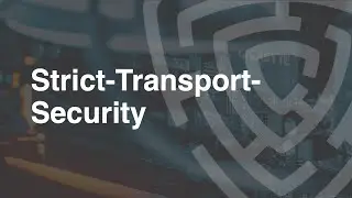 Strict Transport Security - HTTP Security Headers