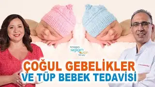 Tüp Bebek Tedavisi ve Çoğul Gebelikler