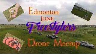[Re-Edited] Edmonton's June Freestylers Meetup #dronefootage