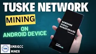 TUSKE NETWORK MINING ON ANDROID PHONE @kitamoko1042