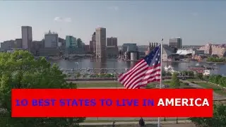 10 BEST STATES TO LIVE IN AMERICA FOR 2021 (USA)