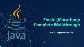 Java Tutorial Series: Finale (Marathon) - Complete Walkthrough