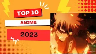 What Am I Watching in 2023?!?!  | My Top 10 Anime Shows| Must Watch