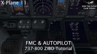X Plane 11 | 737-800 ZIBO FMC and Autopilot Tutorial