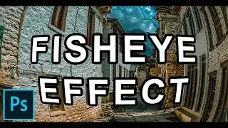 Photoshop Tutorial | Fisheye Lens Effect