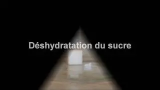 Déshydratation du sucre