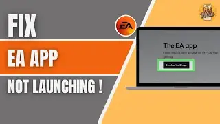 How to Fix EA App Not Launching Games (Stuck / Won’t Open) — 2025 Tutorial