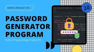 Python Programming |  Project 2 | Password Generator in Python | Tutorial #38