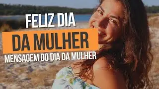 Feliz dia da Mulher - Mensagem do Dia da Mulher