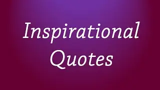 Inspirational Quotes