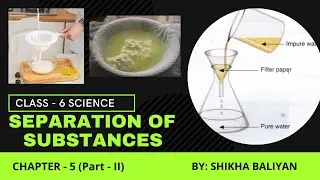 Separation of Substances Full Chapter || Class 6 Science || NCERT Science || Part - II